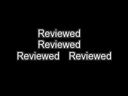 Reviewed   Reviewed   Reviewed   Reviewed