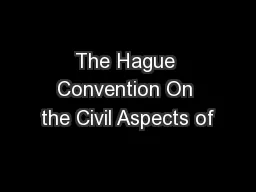 The Hague Convention On the Civil Aspects of