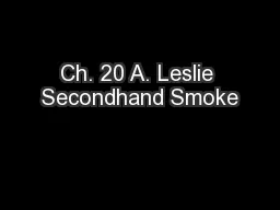 Ch. 20 A. Leslie Secondhand Smoke