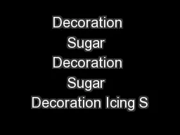 Decoration Sugar  Decoration Sugar  Decoration Icing S