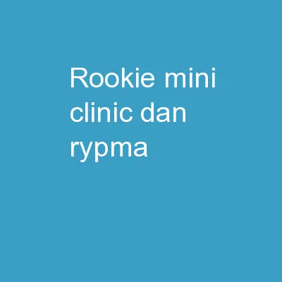 Rookie-Mini Clinic Dan  Rypma
