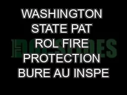 WASHINGTON STATE PAT ROL FIRE PROTECTION BURE AU INSPE