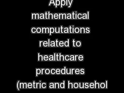 Success 1.31  Apply mathematical computations related to healthcare procedures (metric