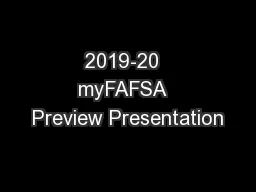 2019-20  myFAFSA  Preview Presentation