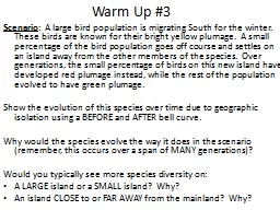 Warm Up #3 Scenario :  A large bird population is migrating South for the winter.  These