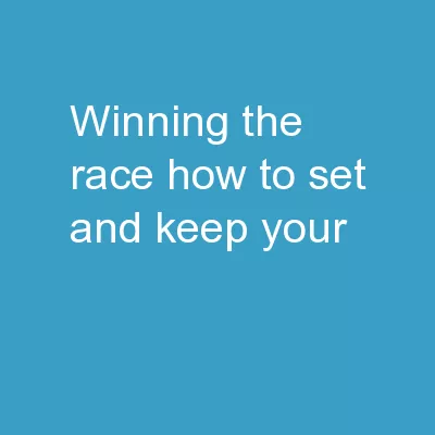 Winning the  Race: How  to Set and Keep Your