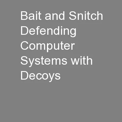 Bait and Snitch Defending Computer Systems with Decoys