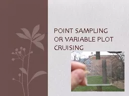 Point Sampling or Variable Plot Cruising