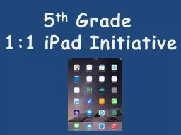 5 th  Grade  1:1  iPad  Initiative
