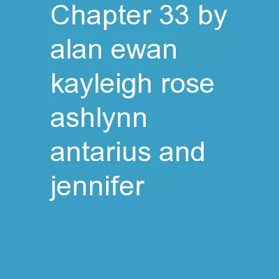 Chapter 33  By: Alan, Ewan, Kayleigh, Rose, Ashlynn, Antarius and Jennifer