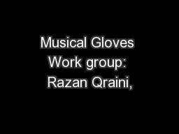 Musical Gloves Work group: Razan Qraini,