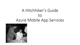 A Hitchhiker's Guide to Azure Mobile Apps