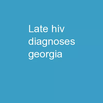 Late HIV  Diagnoses, Georgia,
