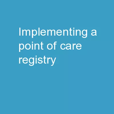 Implementing a point-of-care registry