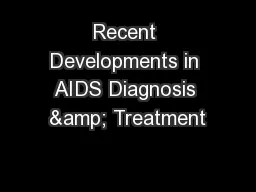 Recent Developments in AIDS Diagnosis & Treatment