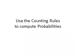 Use the Counting Rules to compute Probabilities