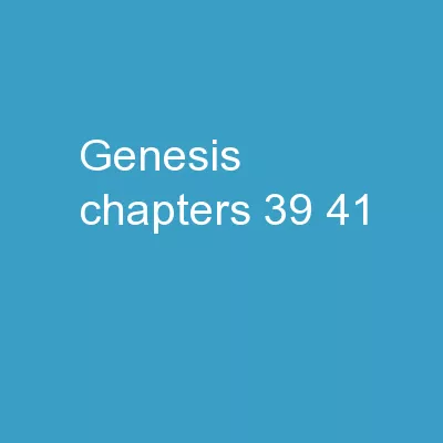 Genesis chapters 39 - 41