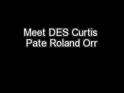 Meet DES Curtis Pate Roland Orr
