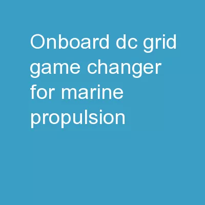 Onboard DC Grid Game changer for marine propulsion