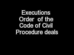 Executions Order  of the Code of Civil Procedure deals