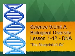 Science 9:Unit A Biological Diversity Lesson 1-12 - DNA