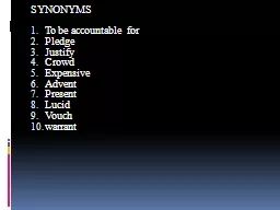 SYNONYMS  To be accountable for