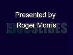 Presented by Roger Morris