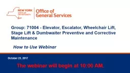 Group: 71004 - Elevator, Escalator, Wheelchair Lift, Stage Lift & Dumbwaiter Preventive