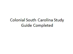 Colonial South Carolina Study Guide Completed