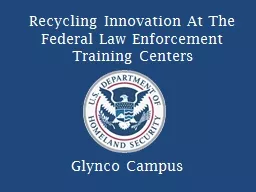 Recycling Innovation At The Federal Law Enforcement Training Centers