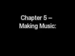 Chapter 5 – Making Music:
