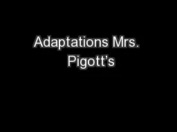 Adaptations Mrs.  Pigott’s