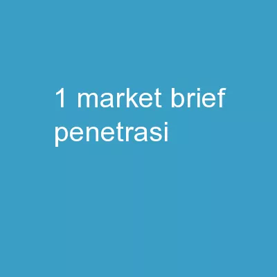 1 Market Brief : Penetrasi
