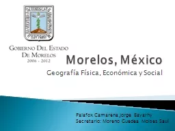 Morelos, México Geografía Física, Económica y Social