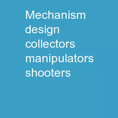 Mechanism Design Collectors - Manipulators - Shooters