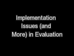 Implementation Issues (and More) in Evaluation