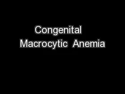 Congenital   Macrocytic  Anemia