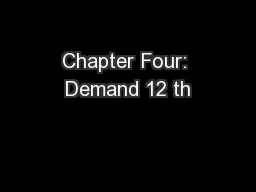 Chapter Four: Demand 12 th