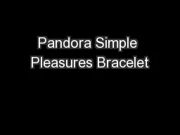 Pandora Simple Pleasures Bracelet