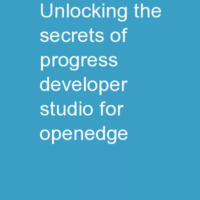 Unlocking the Secrets of Progress Developer Studio for OpenEdge