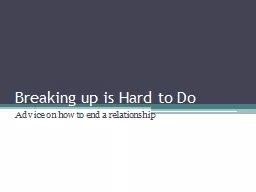 Breaking up is Hard to Do