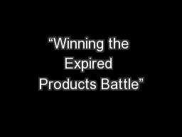 “Winning the Expired Products Battle”