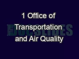 1 Office of Transportation and Air Quality