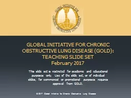 GLOBAL INITIATIVE FOR CHRONIC OBSTRUCTIVE LUNG DISEASE (GOLD):  TEACHING SLIDE SET