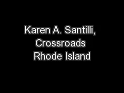 Karen A. Santilli, Crossroads Rhode Island