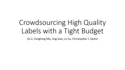 Crowdsourcing High Quality Labels with a Tight Budget