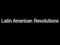 Latin American Revolutions