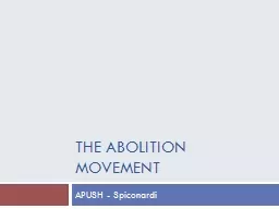 The Abolition Movement APUSH - Spiconardi