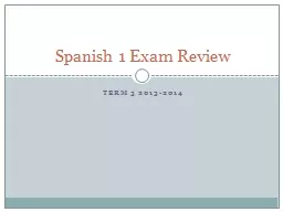 Term 3 2013-2014 Spanish 1 Exam Review