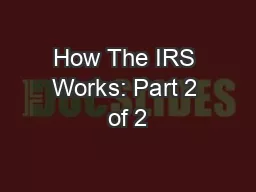 How The IRS Works: Part 2 of 2